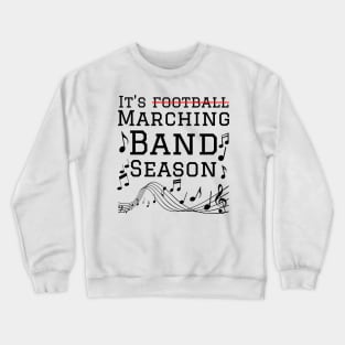 It’s marching band season Crewneck Sweatshirt